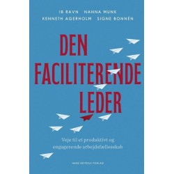 Den faciliterende leder: Veje til et produktivt og engagerende arbejdsfællesskab