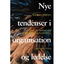 Nye tendenser i organisation og ledelse: 15 bud på nødvendig organisatorisk forandring