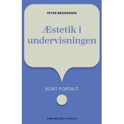 Æstetik i undervisningen: Kort fortalt