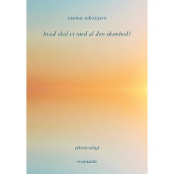 hvad skal vi med al den skønhed?