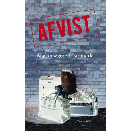 Afvist: En bog om asylansøgere i Danmark