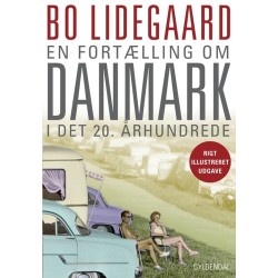 En fortælling om Danmark i det 20. århundrede: Illustreret udgave