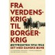 Fra verdenskrig til borgerkrig: Østfronten 1914-1924 set med danske øjne