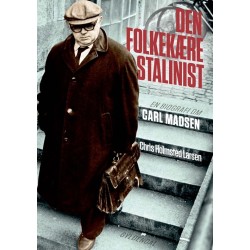 Den folkekære stalinist: En biografi om Carl Madsen