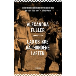 Lad os ikke gå i hundene i aften: En afrikansk barndom