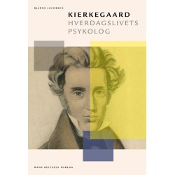 Kierkegaard - hverdagslivets psykolog