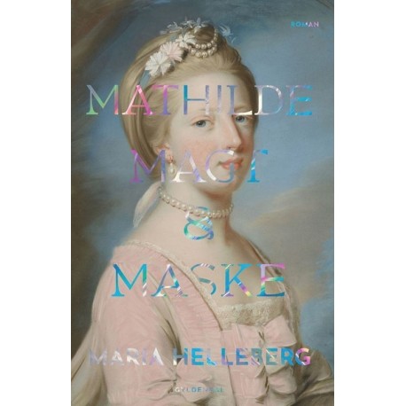 Mathilde. Magt og Maske