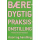 Bæredygtig praksisomstilling: i teori og handling