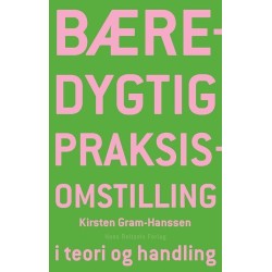 Bæredygtig praksisomstilling: i teori og handling