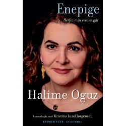 Enepige: Herfra min verden går. Erindringer. Halime Oguz