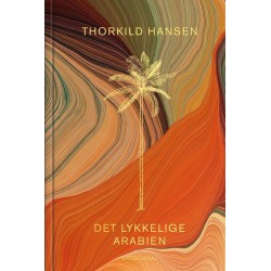 Det lykkelige Arabien: En dansk ekspedition 1761-67