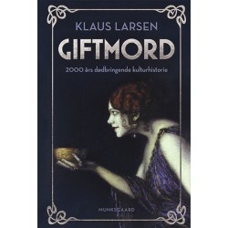 Giftmord: 2000 års dødbringende kulturhistorie