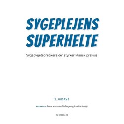 Sygeplejens superhelte: Sygeplejeteoretikere der styrker klinisk praksis