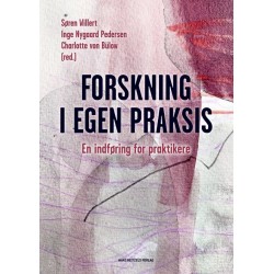 Forskning i egen praksis: En indføring for praktikere