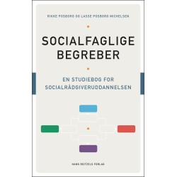 Socialfaglige begreber: En studiebog for socialrådgiveruddannelsen