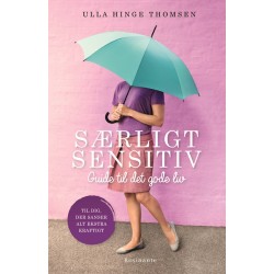 Særligt sensitiv: Guide til det gode liv