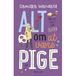 Alt om at være pige 3 - Når alt føles som teater