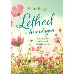Lethed i hverdagen: Små tips til et liv med mindre stress