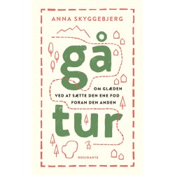 Gå tur: Om glæden ved at sætte den ene fod foran den anden