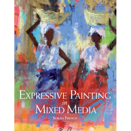 Expressive Painting in Mixed Media