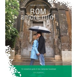 ROM amore mio!: En romantisk guide til den italienske hovedstad