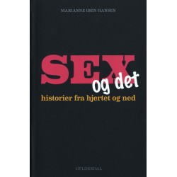 Sex og det: Historier fra hjertet og ned