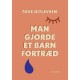 Man gjorde et barn fortræd: Med forord af  Malene Ravn