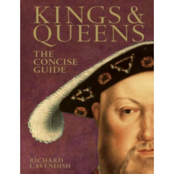 Kings & Queens: The Concise Guide