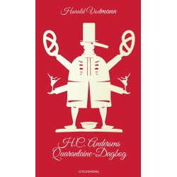 H.C. Andersens Quarantaine-Dagbog: Ogsaa indeholdende hans Fodreise fra Nyhavn til Amalienborg med kort Ophold ved Magasin du Nord i Aaret 2020