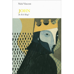 John (Penguin Monarchs): An Evil King?