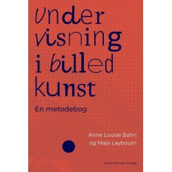 Undervisning i billedkunst: En metodebog