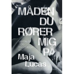 Måden du rører mig på: Samtaler og tekster om sex