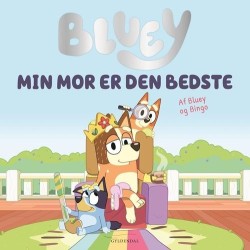 Bluey - Min mor er den bedste: Billedbog
