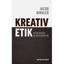 Kreativ etik: Etisk design og designeretik