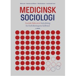 Medicinsk sociologi: - sociale faktorers betydning for befolkningens helbred
