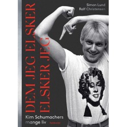 Dem jeg elsker elsker jeg: Kim Schumachers mange liv
