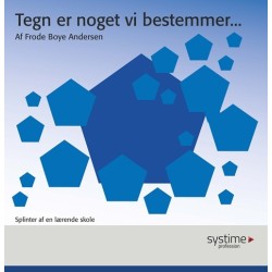 Tegn er noget vi bestemmer: Splinter af en lærende skole