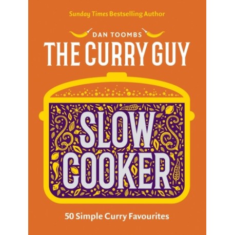 Curry Guy Slow Cooker: 50 Simple Curry Favourites