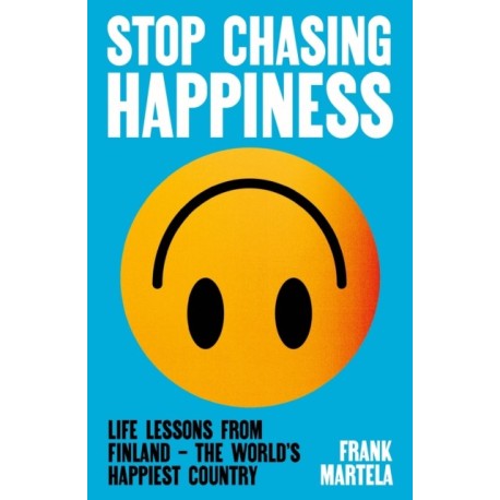 Stop Chasing Happiness: Life Lessons from Finland – The World's Happiest Country