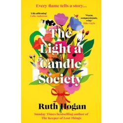 The Light a Candle Society: The joyful, warm and utterly uplifting book club read for 2026 from Sunday Times bestseller and author of The Keeper of Lost Things, Ruth Hogan
