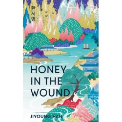 Honey in the Wound: A magical and epic tale of survival set over a century of Korean history