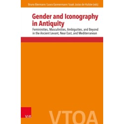 Gender and Iconography in Antiquity: Femininities, Masculinities, Ambiguities, and Beyond in the Ancient Levant, Near East, and Mediterranean