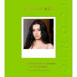 ICONIC: Charli XCX: The Making of a Legend in 50 Images