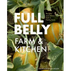 Full Belly: Recipes and Stories from a Family Farm