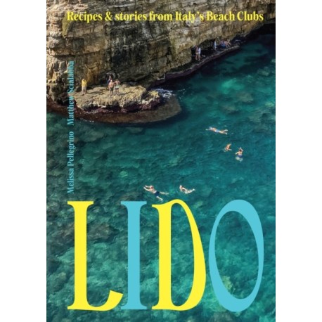 Lido: Recipes and Stories from Italy's Beach Clubs