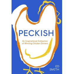 Peckish: An Inspirational Collection of Winning Chicken Dinners
