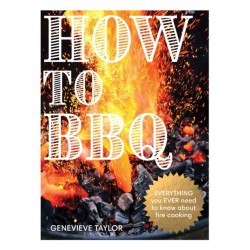 How to BBQ: The Definitive Guide to Fire Cooking