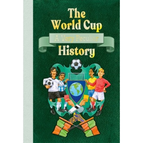 World Cup: A Very Peculiar History