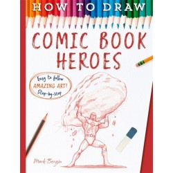 How To Draw Comic Book Heroes
