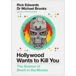 Hollywood Wants to Kill You: The Peculiar Science of Death in the Movies